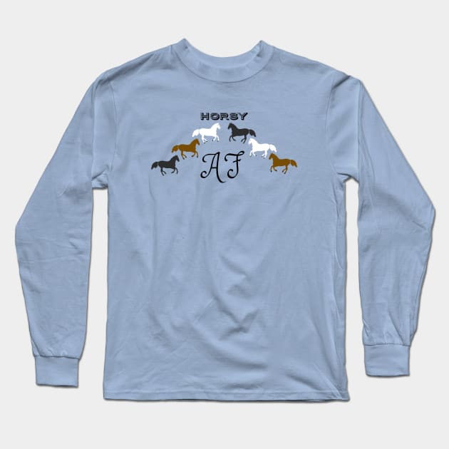 Horsy AF - Funny Horse Lover Design Long Sleeve T-Shirt by Davey's Designs